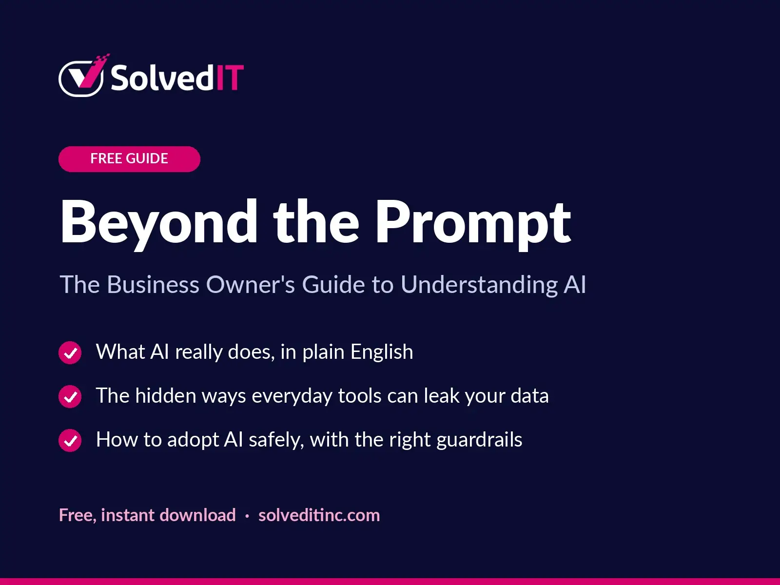 Beyond the Prompt: The Business Owner's Guide to Understanding AI, a free guide from Solved IT